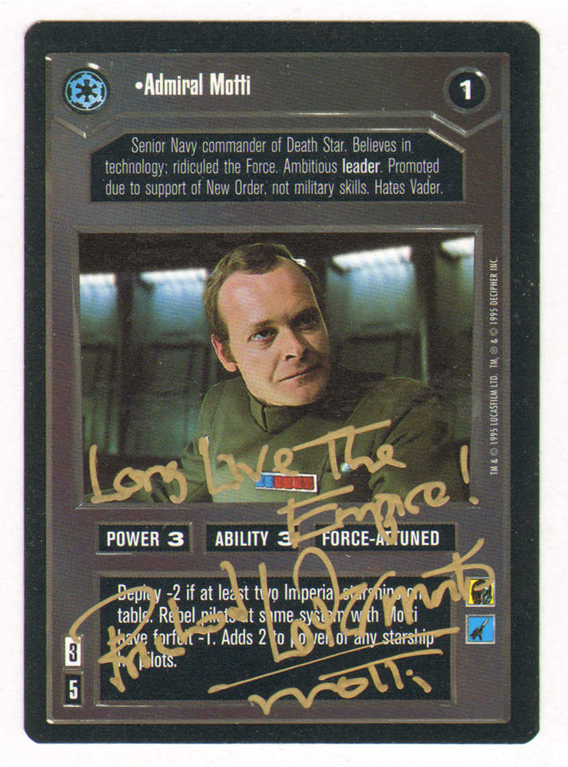 
                  
                    Richard LeParmentier as Admiral Motti in Star Wars: A New Hope Signed Star Wars Customizable Card Game #1 Trading Card with Character Name & Quote
                  
                
